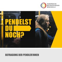 „Pendelst du noch oder arbeitest du schon?“ - Pendlerumfrage der Metropolregion München